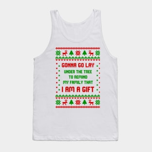 gonna go lay under the christmas tree Tank Top